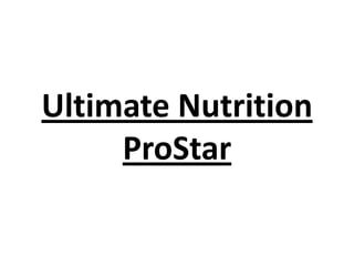 Ultimate Nutrition
ProStar

 