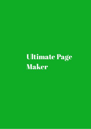 Ultimate Page 
Maker 
 