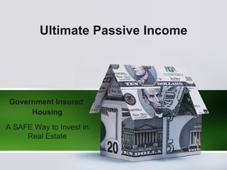 Ultimate Passive Income Government Insured  Housing A SAFE Way to Invest in Real Estate 