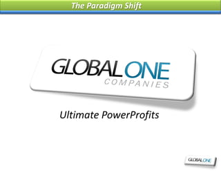 The Paradigm Shift




Ultimate PowerProfits
 