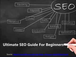 Ultimate SEO Guide For Beginners
Source: https://www.bthrust.com/seo-basics-that-you-should-know.html
 