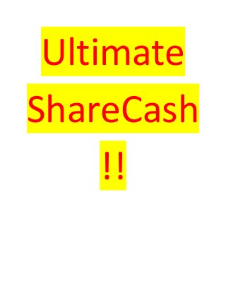 Ultimate
ShareCash
!!

 