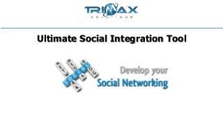 Ultimate Social Integration Tool
 