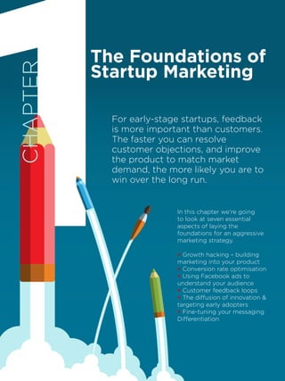 The Foundations of
Startup Marketing
chapter
For early-stage startups, feedback
is more important than customers.
The fast...