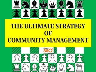 The Ultimate Strategy of Community Management