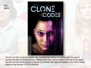 FIC
MCK




On the run from a bounty hunter who arrested her mother for being part of a secret
society devoted to freeing clones, thirteen-year-old Leanna learns amazing truths about
herself and her family as she is forced to consider the value of freedom and what it really
means to be human in 2170 America.
 