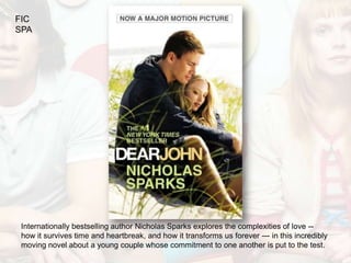 FIC
SPA




 Internationally bestselling author Nicholas Sparks explores the complexities of love --
 how it survives time and heartbreak, and how it transforms us forever --- in this incredibly
 moving novel about a young couple whose commitment to one another is put to the test.
 