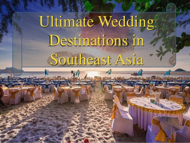 Ultimate Wedding Destinations In Southeast Asia