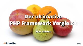 1 / 79
Der ultimative
Der ultimative
PHP Framework Vergleich
PHP Framework Vergleich
2023 Edition
2023 Edition
 