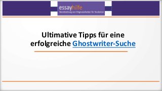 Ultimative Tipps für eine
erfolgreiche Ghostwriter-Suche
 