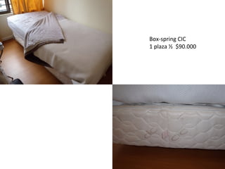 Box-‐spring
CIC
1
plaza
½
$90.000