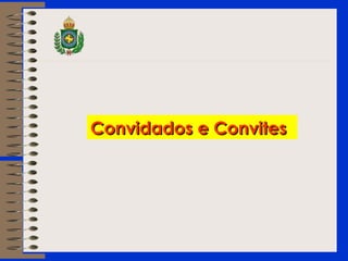 CCoonnvviiddaaddooss ee CCoonnvviitteess 
 