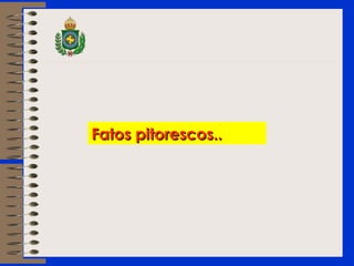 FFaattooss ppiittoorreessccooss.... 
 