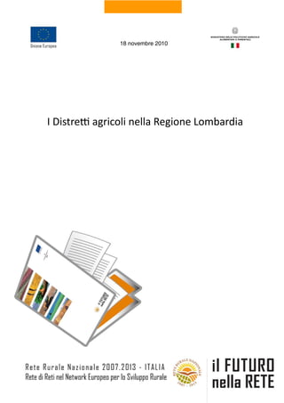 18 novembre 2010
I Distretti agricoli nella Regione Lombardia
 