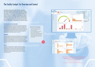 The Facility Cockpit: For Overview and Control
4 5
By implementing Ultimo, you will start recording
information digitally, which is very convenient when
you want to revisit certain issues. However, recording
information is not the goal in and of itself. What you
want, of course, is to deploy the software to create a
simple overview of the large quantity of information
and check certain issues. How do you currently keep
your management informed, and how do you make
sure this information is presented in an attractive way?
From Information to Control Information
Have the objectives been achieved and is the execution in line with the
strategy? This is an important question for the person responsible for the
facilities service and for the management or board of your organisation.
We believe that a software application can only prove its worth when it
can readily provide management information and operational information
because actually making information about the day-to-day operations
easy to view and understand is one of the most important reasons for
using software. As well as learning from it, of course.
Dashboards
To increase insight and monitor if you comply with your objectives, you
can use dashboards to aim for important Key Performance Indicators (KPIs).
This way, you maintain your grip on the planning, execution and progress
of activities, and you safeguard your Service Level Agreements. If you
desire more in-depth information, you can use the optional reporting
tool Qlikview. Certain templates have been specially developed for Ultimo,
which will provide you with a fully dynamic and interactive management
overview.
Reports
In addition to monitoring KPIs, it is desirable to use reports to gain
insight into your performances. By default, a large number of reports
are available that, for example, provide insight into the progress of
activities and financial results. Using an external reporting tool, you
can adjust the reports as you desire. You can also export selection
lists and filtered information directly to Excel to continue processing
and presenting there.
Summary of Your Advantages:
+	 Use extensive dashboards and
		 reports to gain quick insight or
		 analyse thoroughly.
+ 	Use the possibilities to attractively
		 present control information.
+ 	In the event of audits and inspections,
		 use the clear and accessible way of
		 data storage to easily show that you
		 comply with important regulations
		 and standards.
“I am convinced people learn from information.
However, before you can use information,
it has to be recorded first.”
Leo Voermans, Manager Facilities,
Pels Rijcken & Droogleever Fortuijn advocaten & notarissen
 