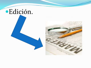 Edición.
 