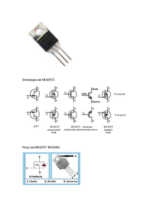 Simbología del MOSFET; 
Pines del MOSFET IRFZ44N; 
 
