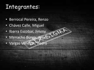 Integrantes:

•   Berrocal Pereira, Renzo
•   Chávez Calle, Miguel
•   Ibarra Escobar, Jimmy
•   Menacho Burga, Alexis
•   Vargas Venegas, Pedro
 