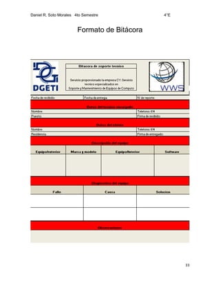 Daniel R. Soto Morales 4to Semestre 4°E
33
Formato de Bitácora
 