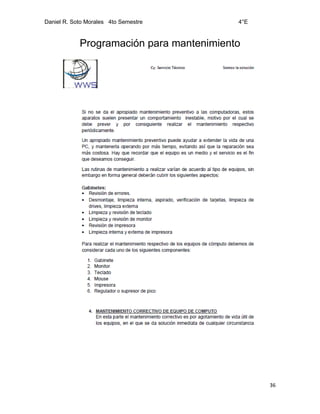 Daniel R. Soto Morales 4to Semestre 4°E
36
Programación para mantenimiento
 