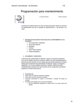 Daniel R. Soto Morales 4to Semestre 4°E
39
Programación para mantenimiento
 