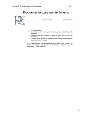 Daniel R. Soto Morales 4to Semestre 4°E
40
Programación para mantenimiento
 