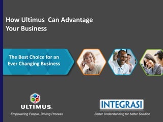 How Ultimus  Can Advantage Your Business The Best Choice for an Ever Changing Business 