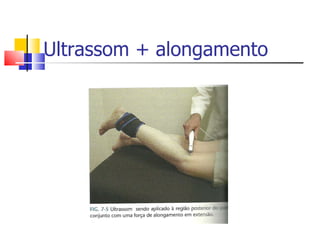 Ultrassom + alongamento 