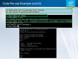Code Re-use Example (cont’d)

  4. Build with “ant” to generate Java* classes
  5. Use “javah” to generate JNI headers
 