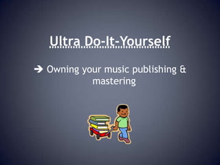 Ultra Do-It-Yourself