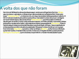 A volta dos que não foram  No início de '99 Serginho deixa a banda para seguir carreira como Engenheiro Químico.  Mingau  assume o baixo. Logo depois, o Ultraje a rigor assina contrato com a Deckdisc/Abril Music para lançar " 18 anos sem tirar! ", um disco ao vivo, com algumas canções inéditas gravadas em estúdio. O CD é muito bem recebido pelo público e pela crítica, mas recebem o disco de ouro por vendagens acima de 100.000 cópias, estourando a faixa " Nada a declarar ", que critica o tédio e a falta de assunto geral do cenário musical e da juventude em especial. Em Maio de 2002, novamente o Ultraje precisa de um ajuste na formação. Logo antes de começarem as gravações de  Os Invisíveis , Flávio e Heraldo estavam distanciando-se das intenções musicais de Roger e Mingau. Havia insatisfação de ambas as partes e a melhor solução era a separação. Para gravar o disco e continuar com o grupo foram chamados  Sérgio Serra , que adorou voltar ao Ultraje, e  Bacalhau , ex-Rumbora e Little Quail, que também aceitou imediatamente o convite. O disco sai em Agosto de 2002, puxado pela faixa  Domingo eu vou pra praia , que no dia de seu lançamento foi uma das mais executadas no país.  