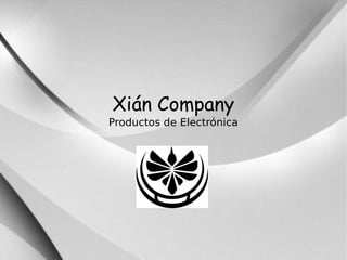 Xián Company
Productos de Electrónica
 