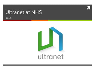 
Ultranet at NHS
2012
 