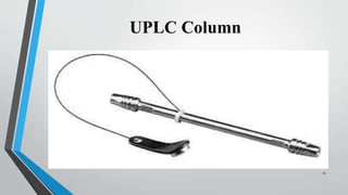 Ultra pressure liquid chromatography(uplc) | PPTX