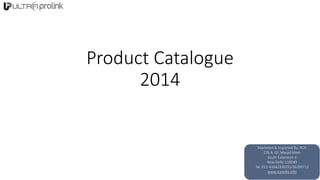 Product Catalogue 
2014 
Marketed & Imported By: RCA 
276 A, GF, Masjid Moth 
South Extension-II 
New Delhi-110049 
Tel: 011-41642330/31/26269712 
www.rcaindia.info 
 