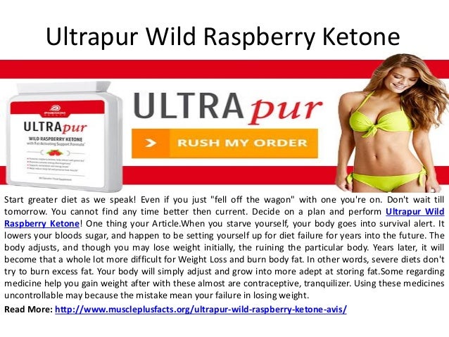 ultrapur wild raspberry ketone start greater diet as we speak even if you just - Ultra Pur Ketone Avis ultrapur wild raspberry ketone start greater diet as we speak even if you just - Ultra Pur Ketone Avis