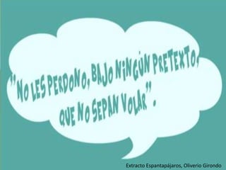 Extracto Espantapájaros, Oliverio Girondo
 