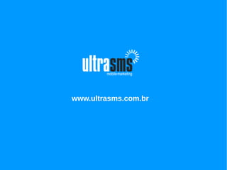 www.ultrasms.com.br
 