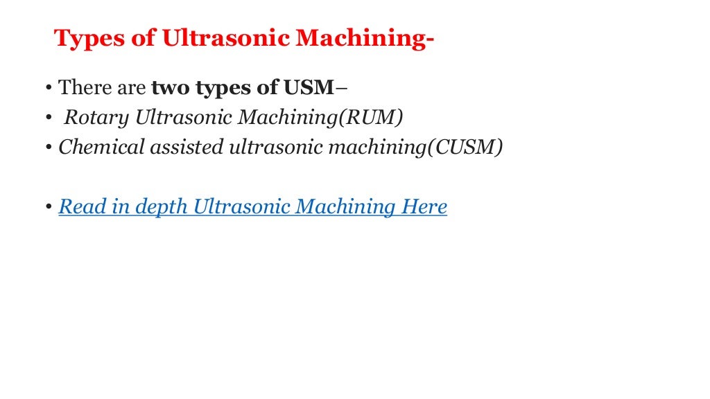 Ultrasonic machining Definition, Principle, Types, Process, Working