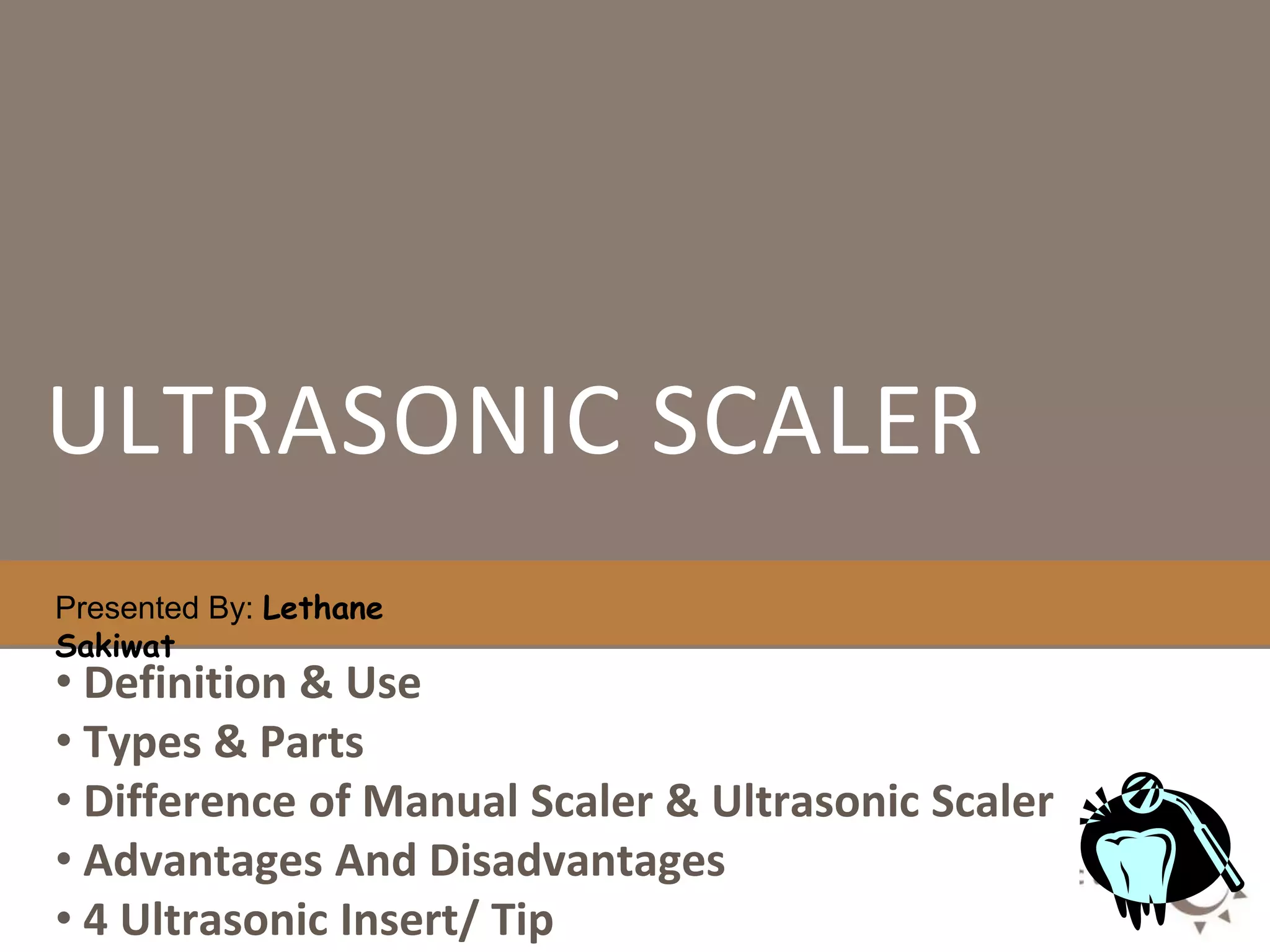 Everything You Need to Know About Ultrasonic Scalers PPT