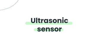 Ultrasonic
sensor
 