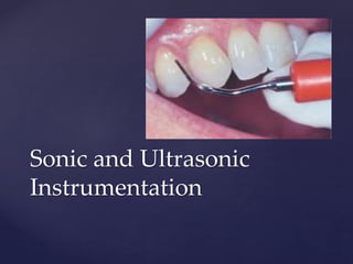 Sonic and Ultrasonic
Instrumentation
 