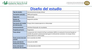 Diseño del estudio
Tipo de estudio: Intervencionista (ensayo clínico)
Inscripción estimada : 2000 participantes
Asignación: Aleatorizado
Modelo de
intervención:
Asignación paralela
Descripción del modelo
de intervención:
Ensayo clínico aleatorizado de no inferioridad
Enmascaramiento: Individual (Evaluador de resultados)
Propósito primario: Diagnóstico
Título oficial: Comparación de la relación de flujo cuantitativo (QFR) y la evaluación funcional basada en
alambre de presión convencional para guiar la intervención coronaria. Un ensayo clínico
aleatorizado de no inferioridad
Fecha real de inicio del
estudio:
6 de noviembre de 2018
Fecha estimada de
finalización primaria:
1 de junio de 2023
Fecha estimada de
finalización del estudio:
31 de diciembre de 2025
 