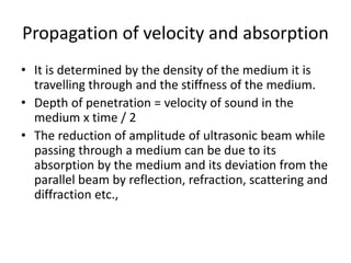 Beam width
• Ultrasonic waves are projected in a medium as a
beam
• The beam enters the medium and two regions (near
& far...