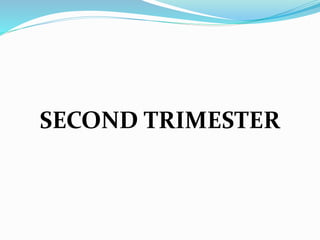 SECOND TRIMESTER
 