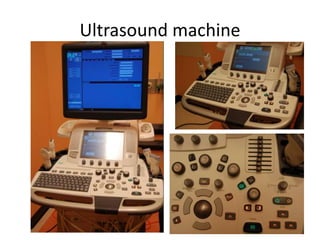Ultrasound machine
 