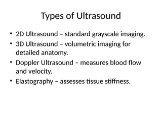 Sonogram Types Ultrasound Imaging Presentation - What is Ultrasound? .pptx