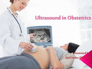 Ultrasound in obstetrics | PPTX
