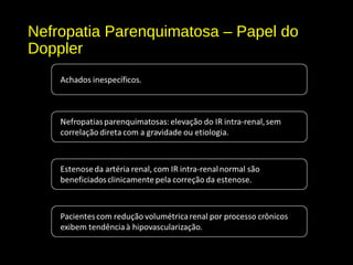 Nefropatia Parenquimatosa – Papel do
Doppler
 