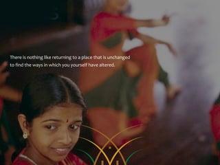 There is nothing like returning to a place that is unchanged
to find the ways in which you yourself have altered.
 